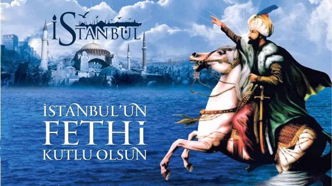  İstanbul'un Fethinin 572. Yıl Dönümünü Coşkuyla Kutladık